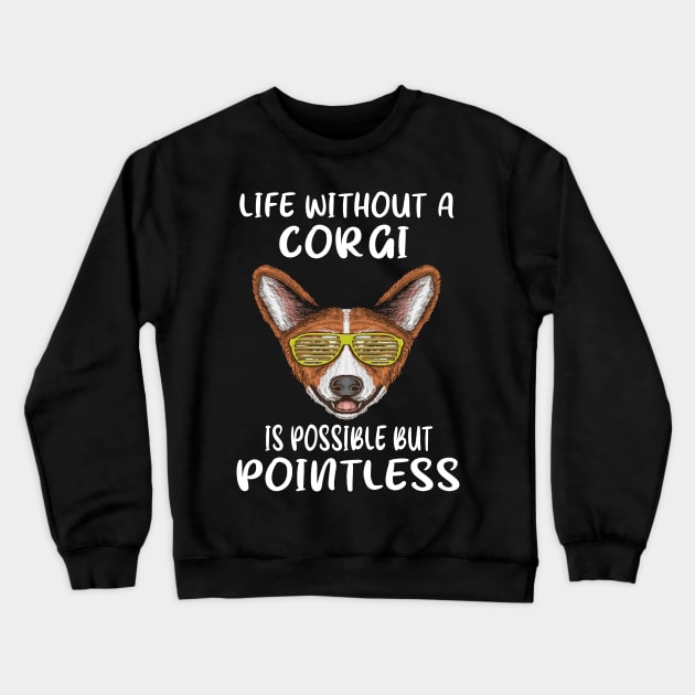 Life Without A Corgi Is Possible But Pointless (116) Crewneck Sweatshirt by Drakes